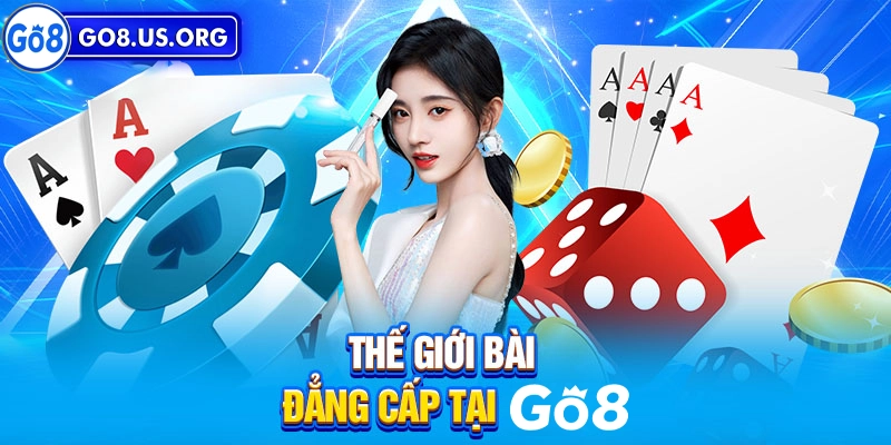 Thế giới game bài Go8 đa dạng phong phú