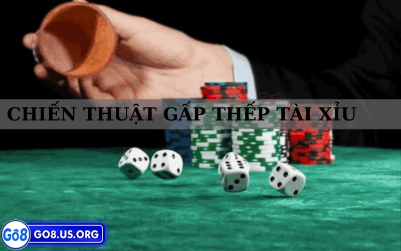 Chiến thuật gấp thếp trong tài xỉu
